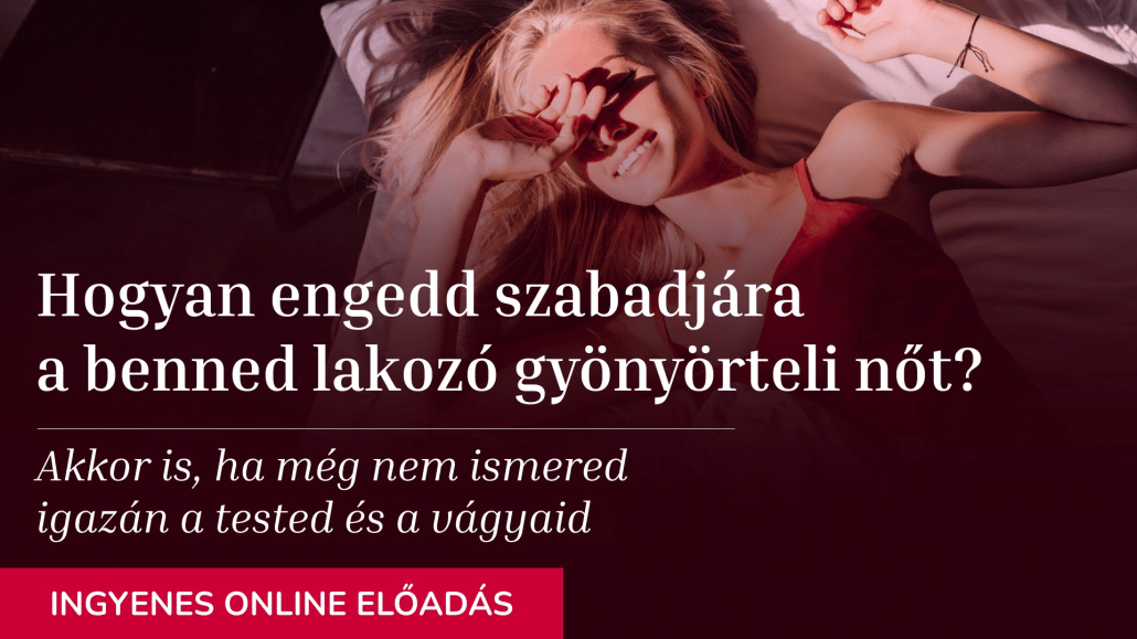 Ébredő szexualitás -PoliLili - Ingyenes előadás - Hogyan engedd szabadjára a benned lakozó gyönyörtele nőt